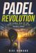 Padel Revolution: The Global Rise of the World’s Fastest-Growing Racket Sport