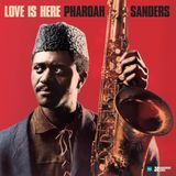 Love Pharoah Sanders Love Is Here