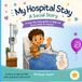 My Hospital Stay: A Social Story