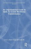 An Routledge An Organisational Guide to Skills for Green Workforce Transformation