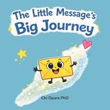 The Independently Published The Little Message's Big Journey Paperback