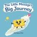 The Independently Published The Little Message's Big Journey Paperback