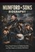 MUMFORD & SONS BIOGRAPHY: From Small Venues to Global Stardom and Their Impact on Modern Folk Music