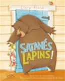 Satanés lapins !: Venez faire la connaissance des insupportables nouveaux voisins de M.Ours