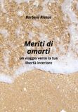 Meriti Libri GmbH Meriti di amarti. Un viaggio verso la tua libertà interiore Paperback