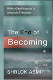 The End of Becoming: Ribhu Gita Essence of Absolute Freedom