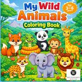 My Wild Animals Coloring Book