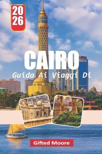 GUIDA AI VIAGGI DI CAIRO 2026