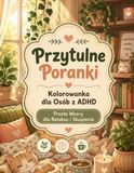 Przytulne Poranki – Kolorowanka dla Osób z ADHD