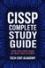 CISSP Complete Study Guide: Pass the CISSP Exam on Your First Attempt: All 8 Domains, 3 Full Practice Exams, and a Study Plan for the CAT Format