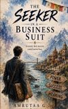 The Independently Published The Seeker in a Business Suit