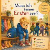 Muss ich immer Erster sein?: Eine Kita-Geschichte über Wettbewerb, Gefühle und Zusammenhalt