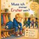 Muss ich immer Erster sein?: Eine Kita-Geschichte über Wettbewerb, Gefühle und Zusammenhalt