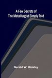 A Icecat A few secrets of the metallurgist simply told