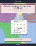 Tierwelt Independently Published Tierwelt und Natur Wortsuchrätsel Großdruck