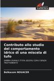 Contributo OmniScriptum SRL Contributo allo studio del comportamento idrico di una miscela di tufo: SABBIA DUNALE (T75% SD25%) CON E SENZA TRATTAMENTO Paperback