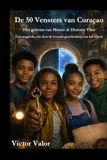 De Curaçao 50 Vensters: Het geheim van Museo di Historia Vibu