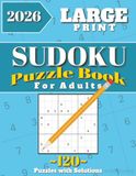 Adult SUDOKU Puzzle Book: SUDOKU Puzzles for Adults and Seniors | Large Print 8.5x11| 120 Puzzles with Solutions |