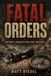 Fatal Orders: History's Greatest Military Mistakes
