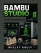 Guida Bambu Studio Guida alla padronanza di Bambu Studio Il manuale completo, dal livello principiante all'avanzato, l'ottimizzazione e la stampa di modelli 3D.