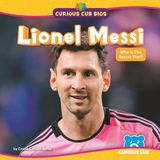Lionel Curious Cub BIOS- Lionel Messi