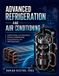 Advanced Libri GmbH Advanced Refrigeration and Air Conditioning: System Design, Load Calculations, Controls, Troubleshooting, Energy Efficiency, and HVAC Applications