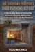 The Everyday Prepper's Underground Refuge: A Step-by-Step Guide to Constructing a Secure, Affordable, and Resilient Subterranean Shelter for Any Emergency