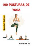 100 Posturas de Yoga: Spanish Edition