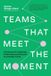 Teams Page Two Books, Inc. Teams That Meet the Moment