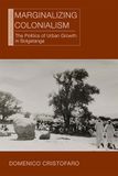Marginalizing Colonialism: The Politics of Urban Growth in Bolgatanga