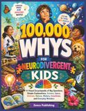 100,000 Whys for Neurodivergent Kids