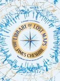 The Bloomsbury Publishing Usa The Library of Lost Maps Hardcover