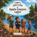 Let's Apple Let's Go to Apple Canyon Lake!