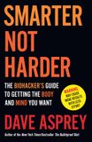 Smarter HarperCollins Publishers Smarter Not Harder: The Biohacker’s Guide to Getting the Body and Mind You Want Paperback