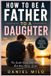 How Independently Published How to Be a Father to a Daughter