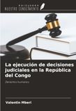 La Ediciones Nuestro Conocimiento La ejecución de decisiones judiciales en la República del Congo Paperback