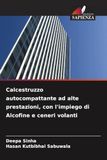 Calcestruzzo OmniScriptum SRL Calcestruzzo autocompattante ad alte prestazioni, con l'impiego di Alcofine e ceneri volanti