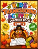 Kids Thanksgiving Activity Coloring Book Part-2: 50 Fun Coloring & Activity Pages — Turkeys, Mazes, Dot-to-Dot, Grateful Quotes & Harvest Scenes for Boys and Girls Ages 4–10