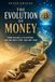 THE EVOLUTION OF MONEY: FROM SEASHELLS TO BITCOIN—WHY WE TRUST STUFF THAT ISN’T REAL
