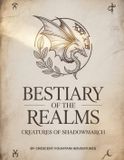 Bestiary Realms of Shadowmarch Bestiary of the Realms Paperback