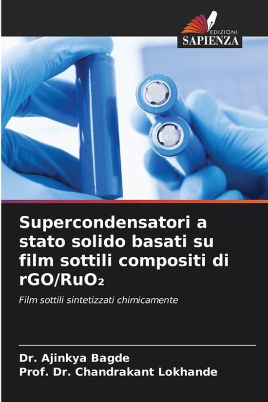 Supercondensatori Edizioni Sapienza Supercondensatori a stato solido basati su film sottili compositi di rGO/RuO₂