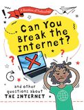 Can Gareth Stevens Publishing A Question of Technology- Can You Break the Internet?