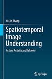 Spatiotemporal Image Understanding: Action, Activity and Behavior
