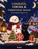 Cookies, Libri GmbH Cookies, Cocoa & Christmas Magic: A Cozy Collection Book