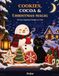 Cookies, Libri GmbH Cookies, Cocoa & Christmas Magic: A Cozy Collection Book