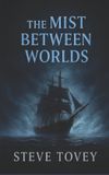 The Independently Published The Mist Between Worlds Paperback