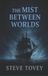The Independently Published The Mist Between Worlds Paperback