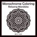Monochrome Coloring: Relaxing Mandalas