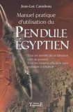 Manuel pratique d'utilisation du Pendule Egyptien