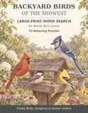 Backyard Birds of the Midwest: Large-Print Word Search for Senior Bird Lovers: Feeder Birds, Songbirds & Garden Visitors